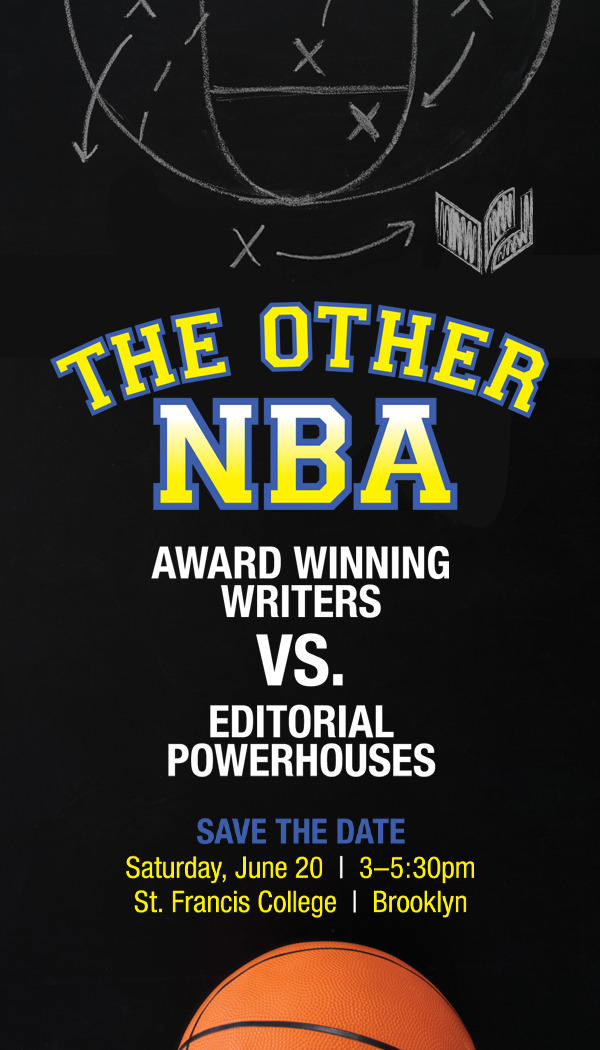 Sometimes our Twitter users mix-up the National Basketball Association (#NBA) with the National Book Awards (#NBAwards). That same confusion inspired our first spring fundraiser: The Other NBA, a charity basketball featuring award winning writers.
At...