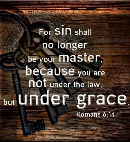 The Living... — Romans 6:14 (NIV) - For sin shall no longer be...