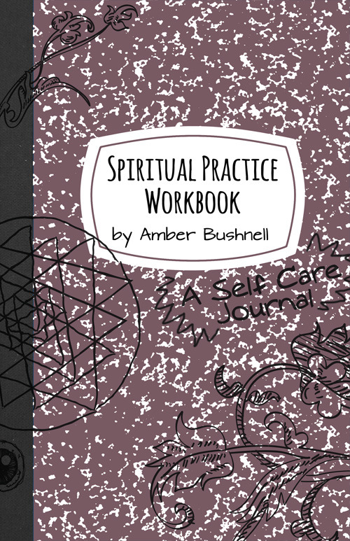 selfcarezine:  The Spiritual Practice Workbook is a workbook for developing a spiritual