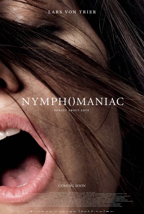  talkflix: New poster for Nymphomaniac  Forget about “Forget About Love”; the tagline should be “Coming Soon”  