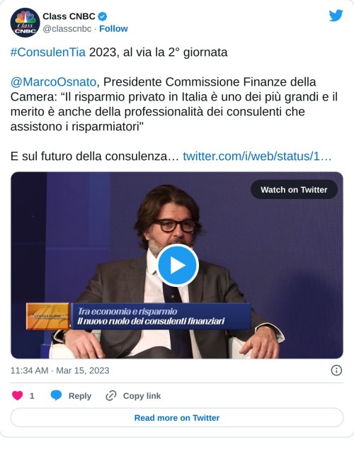 #ConsulenTia 2023, al via la 2° giornata@MarcoOsnato, Presidente Commissione Finanze della Camera: “Il risparmio privato in Italia è uno dei più grandi e il merito è anche della professionalità dei consulenti che assistono i risparmiatori"  E sul futuro della consulenza… https://t.co/Ud7ZNRzMSv pic.twitter.com/gGY7CFHQuu  — Class CNBC (@classcnbc) March 15, 2023