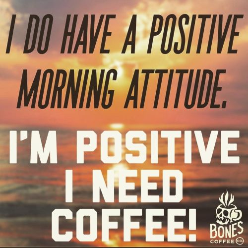 bonescoffeecompany:  Coffee is all I really