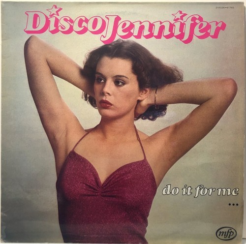 lpcoverlover: Dancing Queen Disco Jennifer  “Do It For Me&quot;  MFP Records&nbs