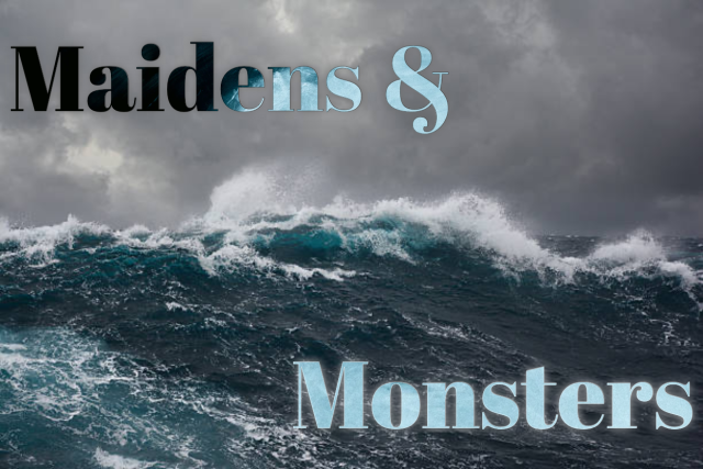 [ID: Gray clouds over a swell of rough waves. Text is in the top left and bottom right corners. The top text is a gradient from dark to light blue and says ‘Maidens &’. The bottom text is light blue and says ‘Monsters’. End ID]