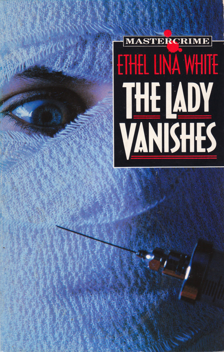 The Lady Vanishes, by Ethel Lina White (J.M.Dent &amp; Sons, 1987).From a charity