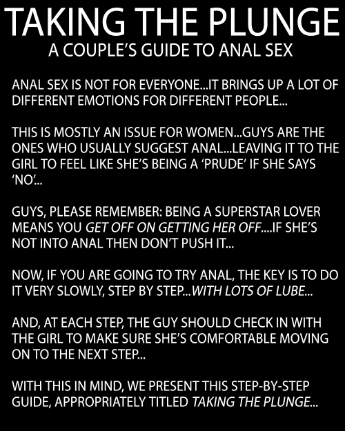 anal-is-my-drug:  Women that are apprehensive, take note - your man or old man did it wrong. Relax and enjoy hard dick in your ass, you’ll cum harder then you ever have if you let it take you.