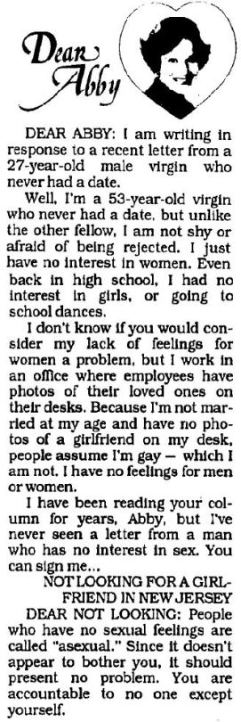 tumblinbean:x-cetra:babyspacebatclone:asexualsartemis:This is wonderful.For people who can’t see the image for some reason:It’s a “Dear Abby” column, published in 1995. The letter writer, “Not Looking for a Girlfriend in New Jersey,” identifies