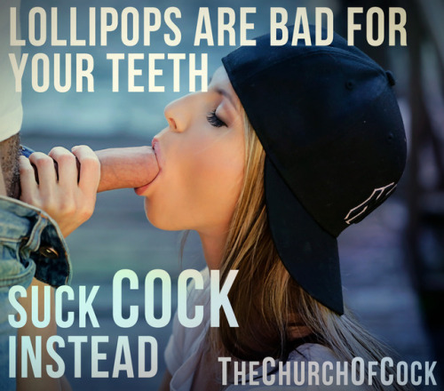 thechurchofcock - lollipops are bad for your teeth… suck cock...