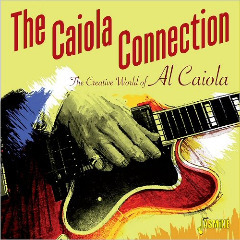 Contagiemonos con la nueva música de Al Caiola – The Caiola Connection – The Creative World Of Al Caiola (2016)