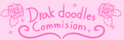 drakdoodles:  COMMISIONS OPEN!! I’ll be