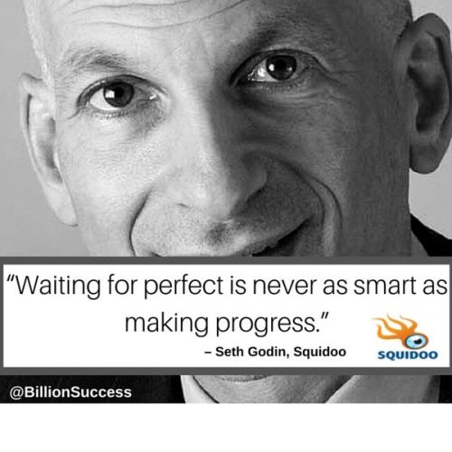 #Inspiring #Quotes #Inspirational Waiting for perfect is never as smart as making progress.