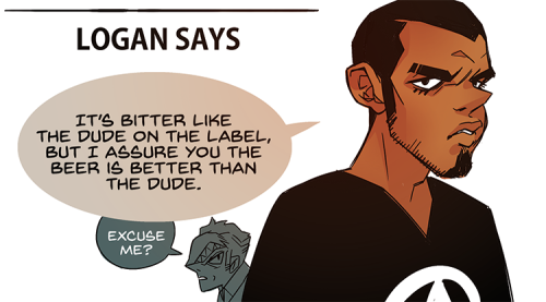 Logan has opinions about the Varker beer.Also wanted to say THANK YOU AGAIN!! The Kickstarter has on