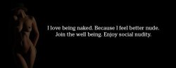 I Love Being Naked &Amp;Hellip; Because I Feel Better Nude. Join The Well-Being &Amp;Hellip;