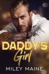 Ũ.99 New Release ~ Daddy&rsquo;s Girl by Miley MaineŨ.99 New Release ~ Daddy’s Girl by Miley MaineFrom the moment he walked into the casino, I thought he was the perfect Greek God.Tall, muscular and handsome.Then fitness mogul, Erik Jansen makes