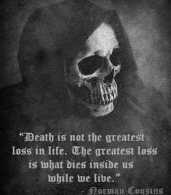aumlicious:  Death is not the greatest loss in life…
