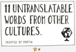 blehh-its-devynn:  amandaonwriting:  11 Untranslatable