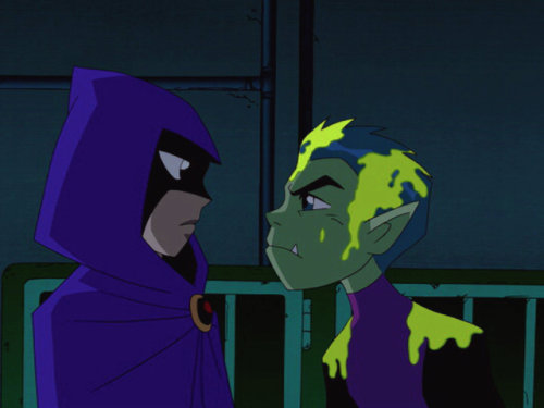 Raven: Have any good freak-outs lately?Beast Boy: I just got sick of being pushed around.BBRae in&nb