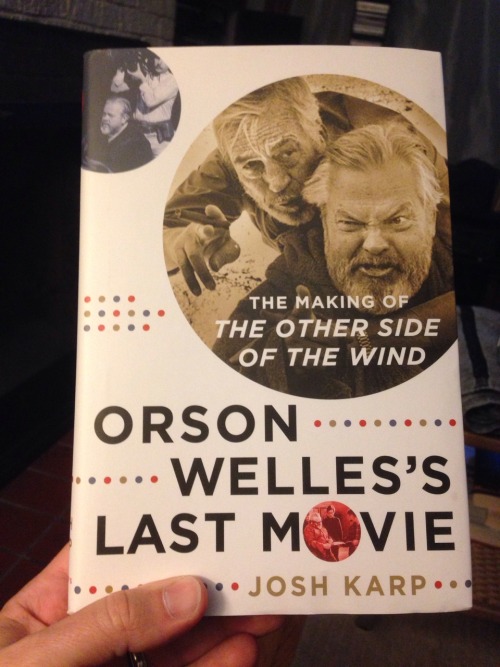 Arrived today: Josh Karp’s amazing book about Orson Welles’ last, unfinished film. @NYTimes: http://nyti.ms/1OJ6E4h