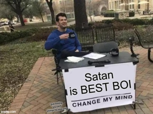 To Summarize: I JUST REALLY REALLY LOVE SATAN(OBEY ME!) OKAY?!?! (even Tho Hes Distracting Me Too Much