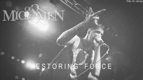 0de-to-sleep:  Of Mice &amp; Men - Restoring Force - Band Gif Blog 