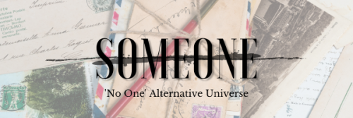 Someone -No One AU - Preview
