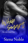 $0.99 Sale ~ Whip Smart by Siena Noble$0.99 Sale ~ Whip Smart by Siena NobleEscaping