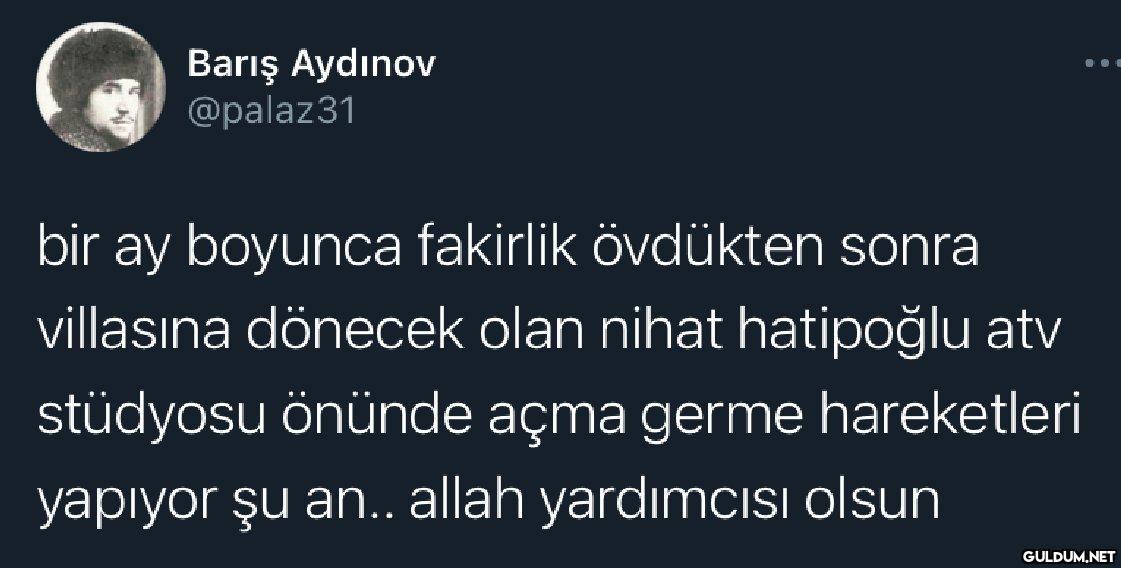 Barış Aydınov @palaz31 bir...