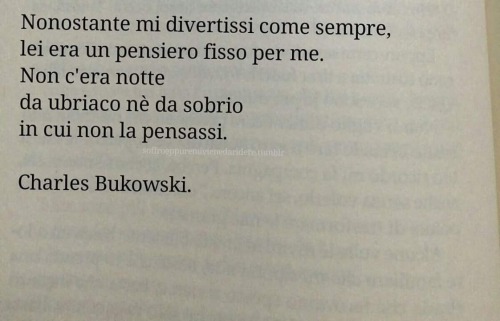 illusionedimestesso:  Charles Bukowski 