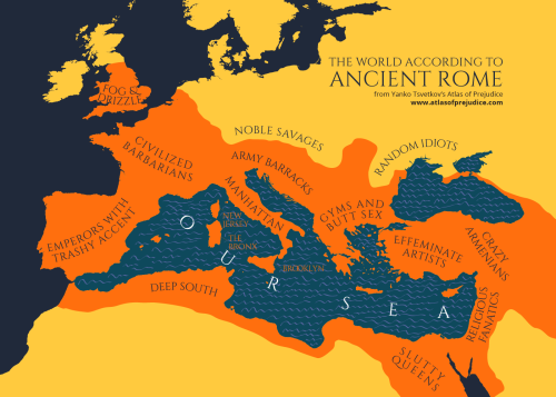 atlasofprejudice:The World According to Ancient Rome from Atlas of Prejudice: The Complete Stereotyp