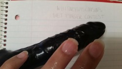 whitneywisconsin:  himitsudesuuu:  This is my submission for the Whitney Wisconsin Wet Fingers Contest! My main blog is here. I just didn’t want to post it there due to privacy reasons.   First Contest EntryDont forget to enter my wet finger contest