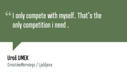 creativemornings:  “I only compete