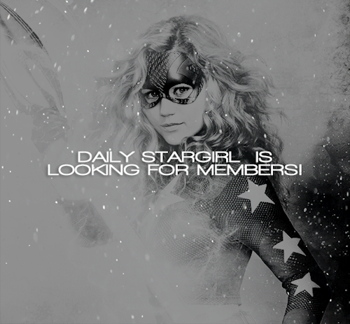 dailystargirl: Daily Stargirl is looking for members!Stargirl stars airing on the 18th of May, so we