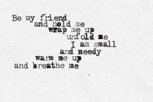 neuroticdream:  Breathe me on We Heart It.