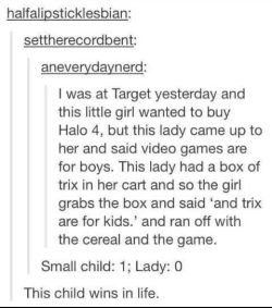 wtfsocialjustice:  wow wacky, this must have happened? and who thinks it is a great idea for little kids of either gender to be playing Halo? wtf    this clearly happened, because a store that has video games also has trix. and they also dont keep the