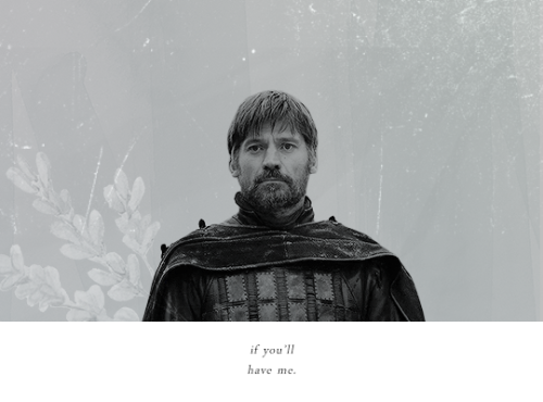 briennelovesjaime:I came to Winterfell because…