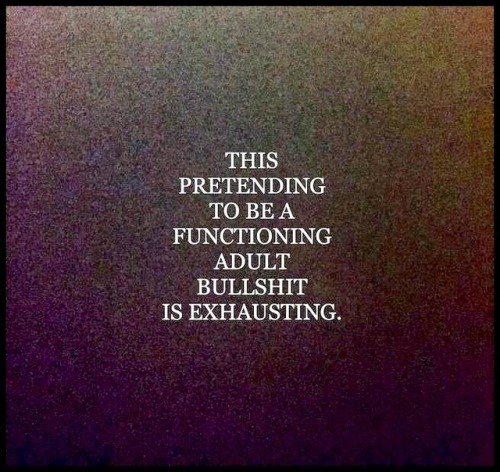 angelonfire77:  I’m done adulting for the day. Screw it. 