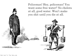 marriedtotheseacomics:  Free water for cops.