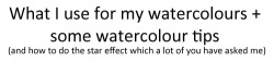 qinni:  More tips: The closest I could find on Amazon to the watercolour set I use is the Sakura brand of Koi Assorted WaterColours Field Set. Just use any old toothbrush. I used to use the ones that my dentist would give me after a visit, just because th