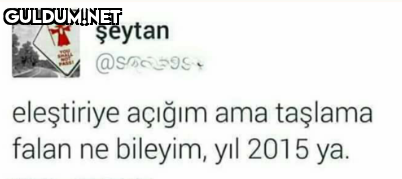 şeytan eleştiriye açığım...