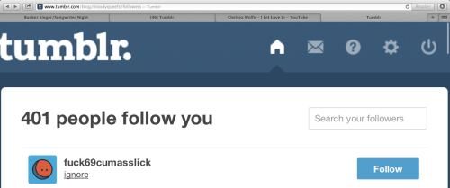 fuck69cumasslick started following me. You’re so funny whoever you are :)