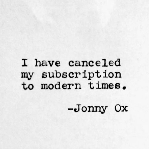 I have canceled my subscription to modern times. -Jonny Ox #remington5 #jonnyox #moderntimes #typewr