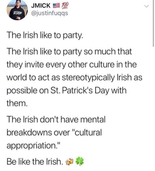 celticpyro: snatch-daddy: caucasianscriptures: Be like the Irish @songersingwriterr @1r3l4nd12 Tbh t