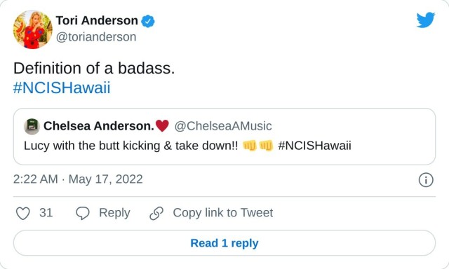 Definition of a badass. #NCISHawaii https://t.co/GqLCCnT3Ai — Tori Anderson (@torianderson) May 17, 2022