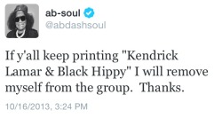 fyeahblackhippy:  [His answer when asked about his tweet]  “I don’t want people to think Kendrick is like Lil Wayne or like 50 Cent….this is not G-unit, ya know what I mean? Like my boss is not Kendrick. Kendrick did not sign me. Kendrick did not