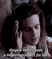notquitefurioso:What were you going to do? Kill me, drink my blood, all that stuff? Yes. But yo
