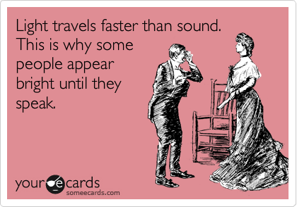 haha-woww:  best-ecards-blog:  Click for more funny ecards!  haha…. woww….