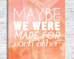 alesus14:  Definitely we’re made for each