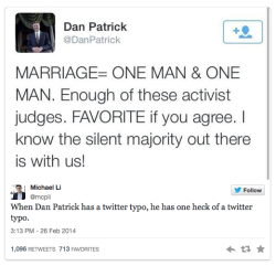 somepretty-things:  butji:   Christianist Texas Republican Senator Dan Patrick accidentally praises gay marriage ruling   so good  Freudian slip?