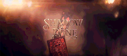 EVERY SHADOW AND BONE INTRO
