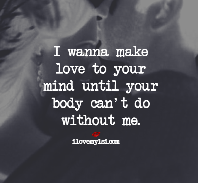 Love, Sex, Intelligence (Lsi) — I Wanna Make Love To Your Mind Until Your Body...